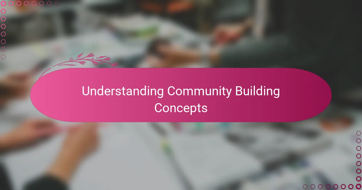 Understanding Community Building Concepts