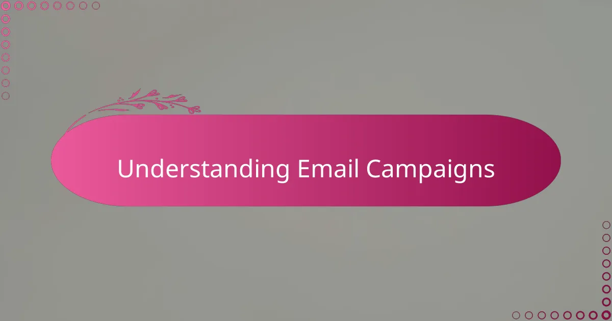 Understanding Email Campaigns