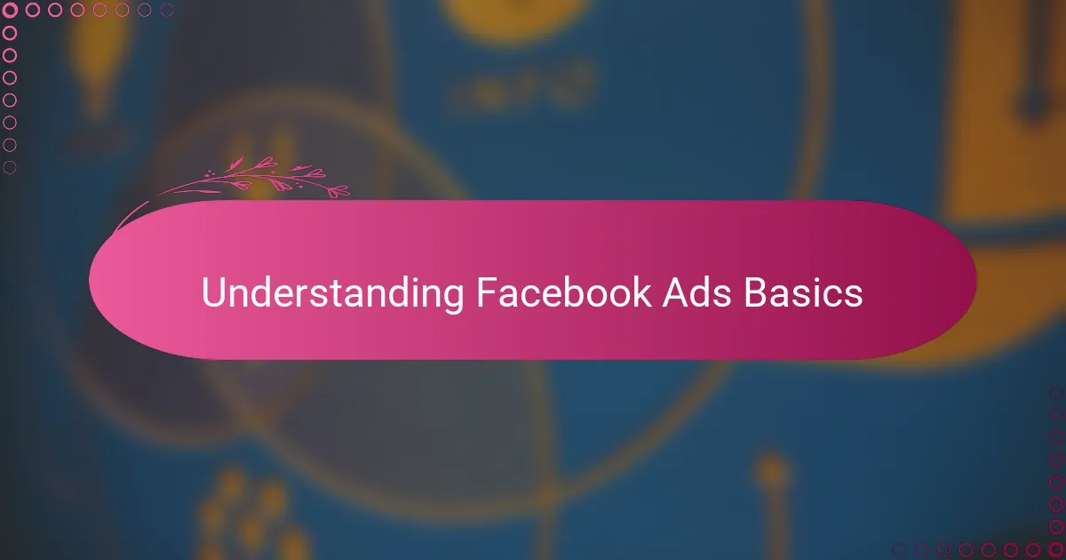 Understanding Facebook Ads Basics