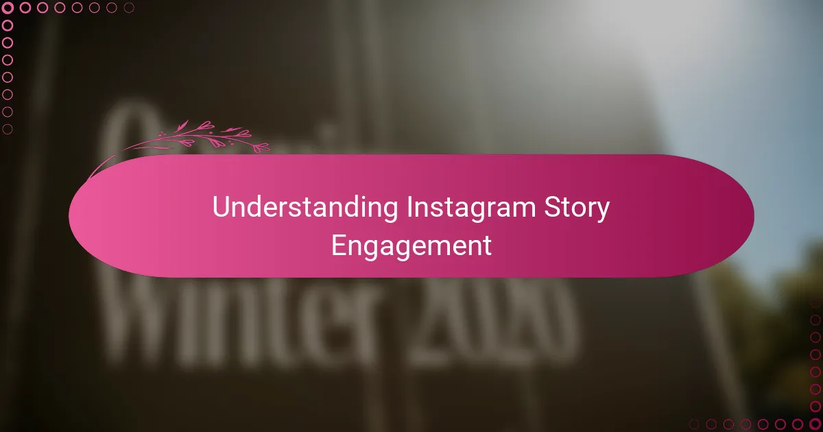 Understanding Instagram Story Engagement