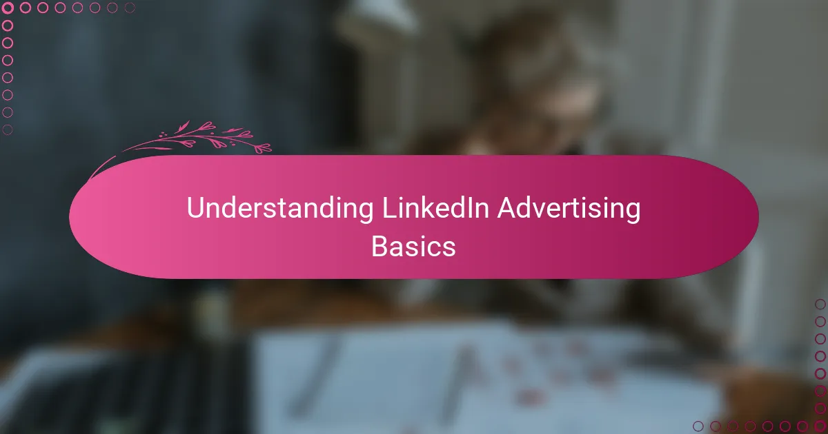 Understanding LinkedIn Advertising Basics