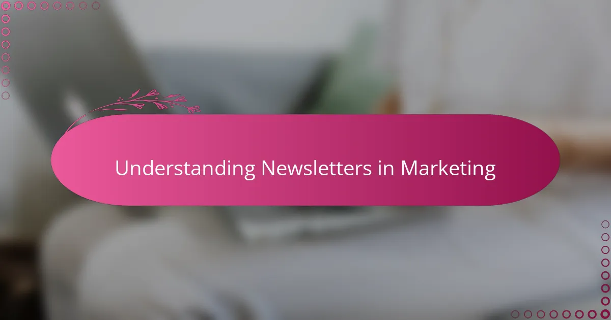 Understanding Newsletters in Marketing