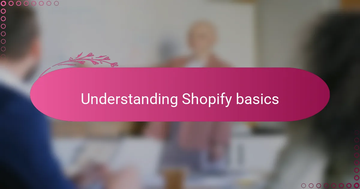 Understanding Shopify basics