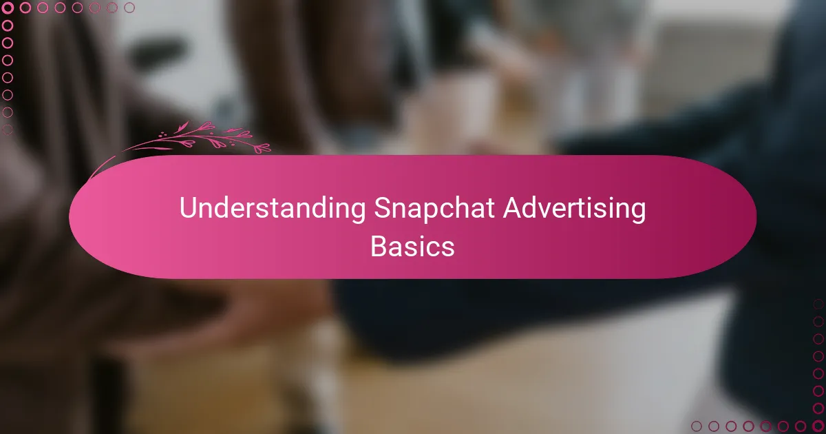 Understanding Snapchat Advertising Basics