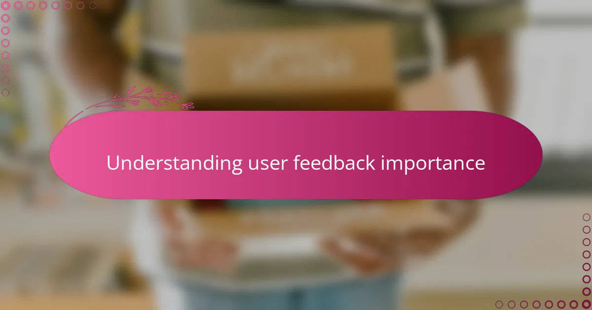 Understanding user feedback importance