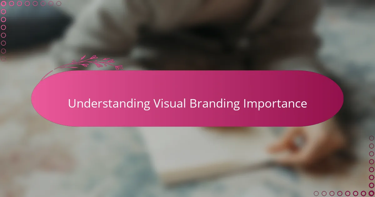 Understanding Visual Branding Importance