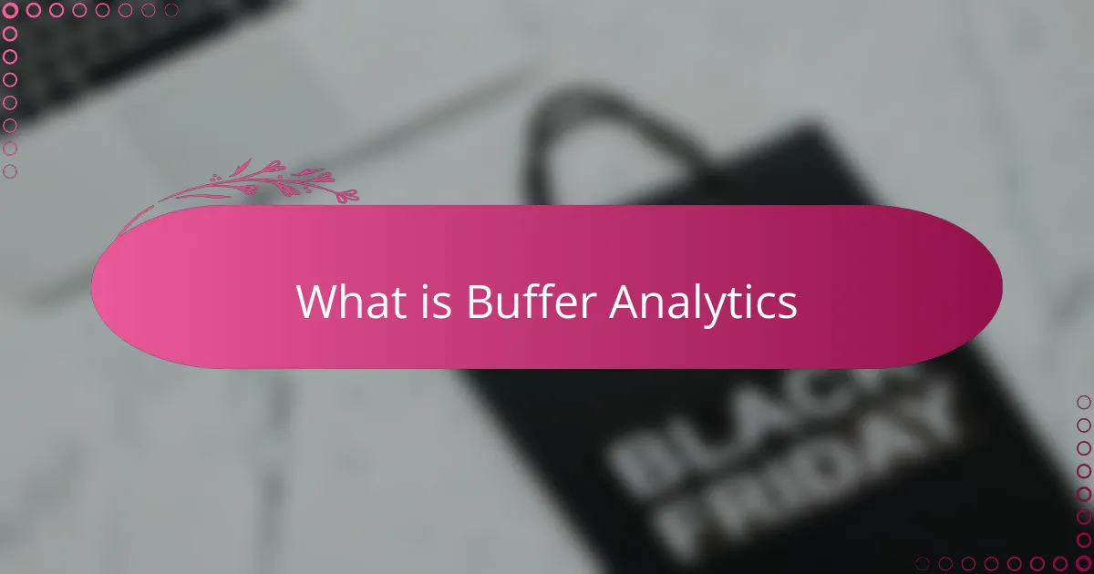 What is Buffer Analytics